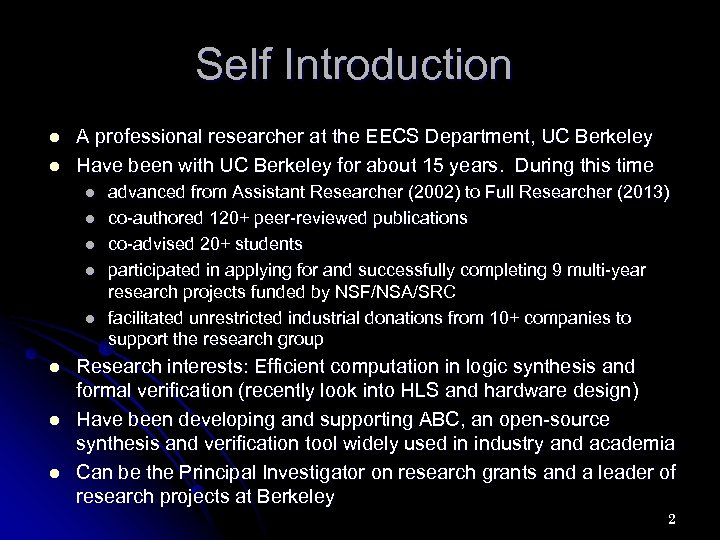 Self Introduction l l A professional researcher at the EECS Department, UC Berkeley Have