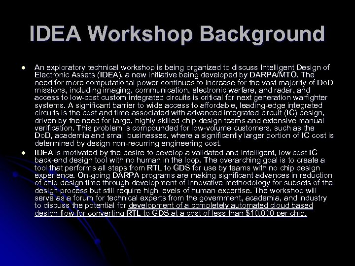 IDEA Workshop Background l l An exploratory technical workshop is being organized to discuss