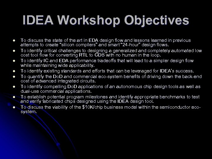 IDEA Workshop Objectives l l l l To discuss the state of the art