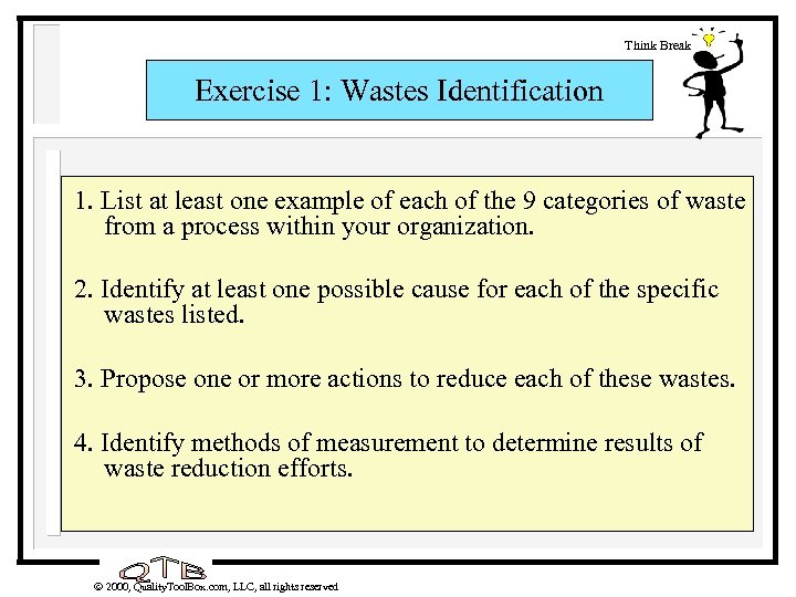 Think Break Exercise 1: Wastes Identification 1. List at least one example of each
