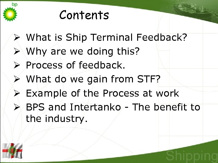 Contents Ø Ø Ø What is Ship Terminal Feedback? Why are we doing this?