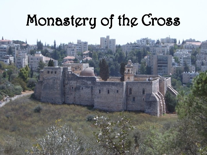 Monastery of the Cross 