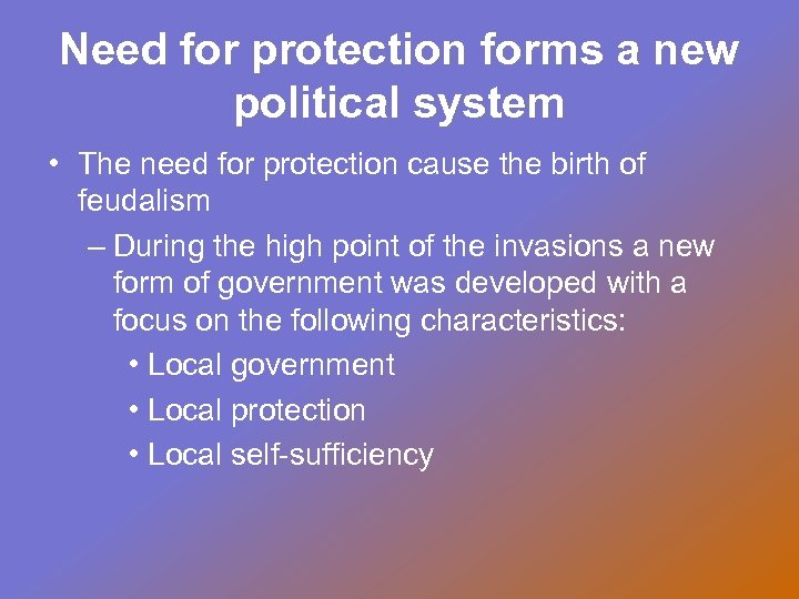 Need for protection forms a new political system • The need for protection cause