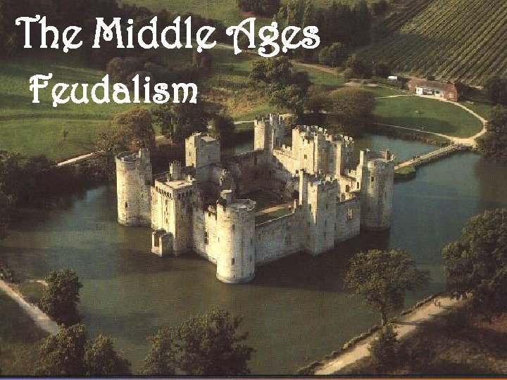 The Middle Ages Feudalism 