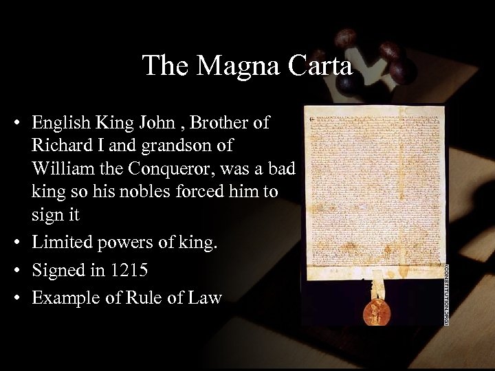 The Magna Carta • English King John , Brother of Richard I and grandson