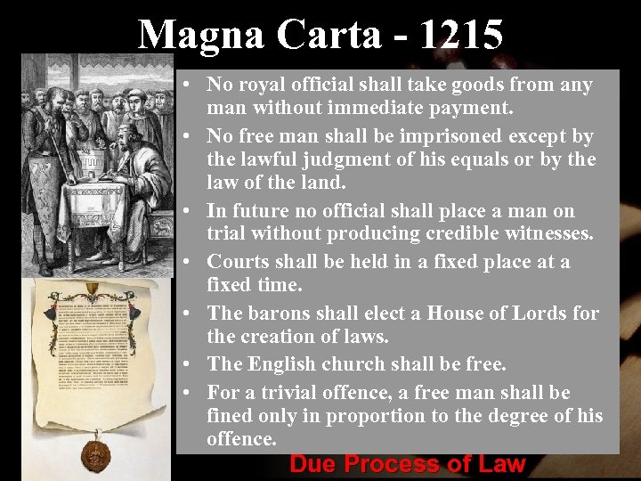 Magna Carta - 1215 • No royal official shall take goods from any man