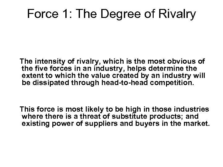 Force 1: The Degree of Rivalry The intensity of rivalry, which is the most