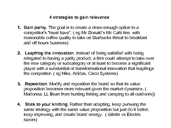 4 strategies to gain relevance 1. Gain parity. The goal is to create a