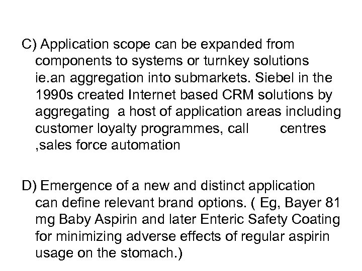 C) Application scope can be expanded from components to systems or turnkey solutions ie.