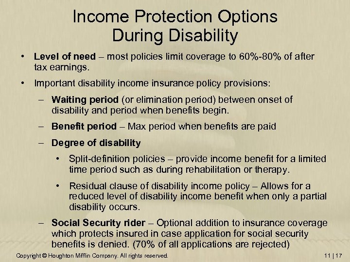 Income Protection Options During Disability • Level of need – most policies limit coverage
