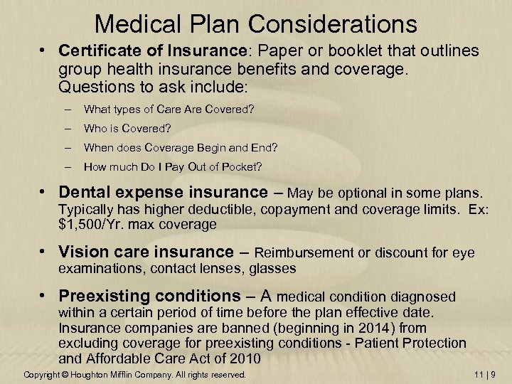 Medical Plan Considerations • Certificate of Insurance: Paper or booklet that outlines group health