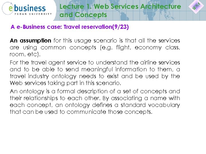 Lecture 1. Web Services Architecture and Concepts A e-Business case: Travel reservation(9/23) An assumption