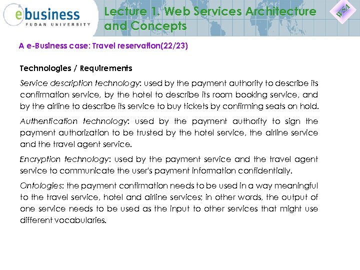 Lecture 1. Web Services Architecture and Concepts A e-Business case: Travel reservation(22/23) Technologies /