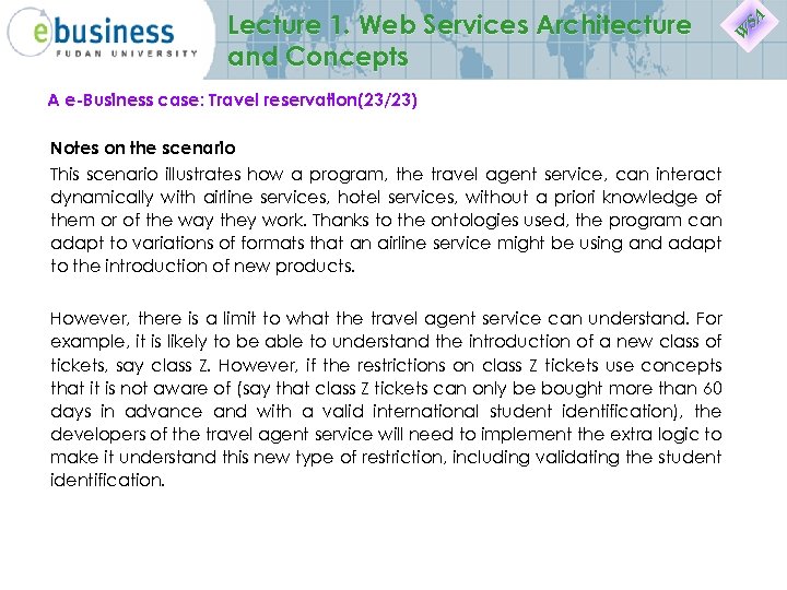 Lecture 1. Web Services Architecture and Concepts A e-Business case: Travel reservation(23/23) Notes on