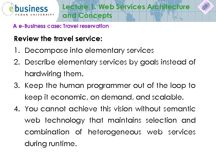Lecture 1. Web Services Architecture and Concepts A e-Business case: Travel reservation Review the