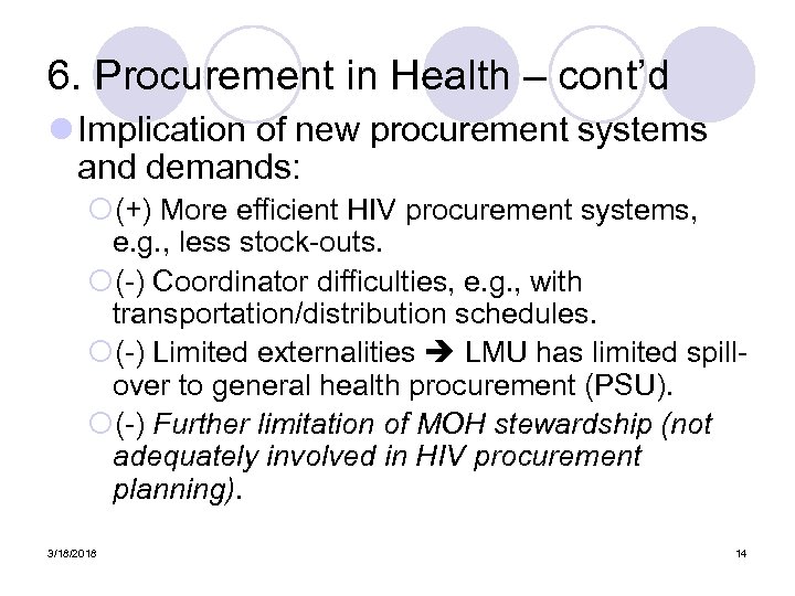 6. Procurement in Health – cont’d l Implication of new procurement systems and demands: