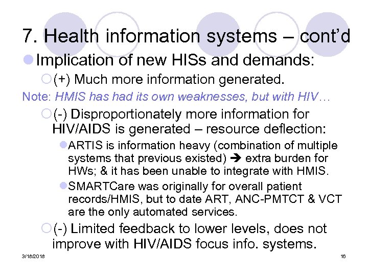 7. Health information systems – cont’d l Implication of new HISs and demands: ¡(+)