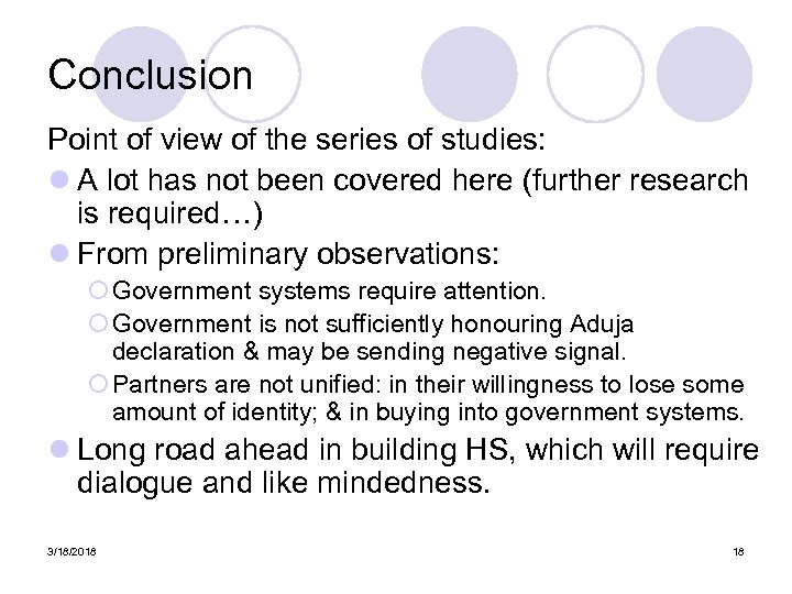 Conclusion Point of view of the series of studies: l A lot has not