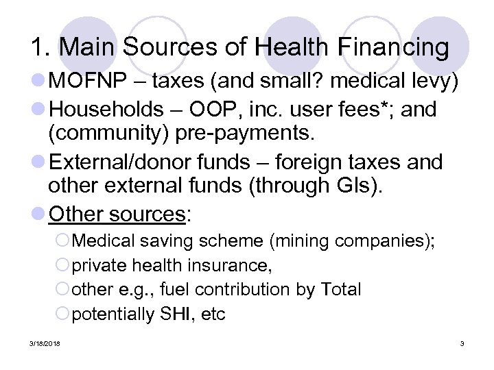 1. Main Sources of Health Financing l MOFNP – taxes (and small? medical levy)