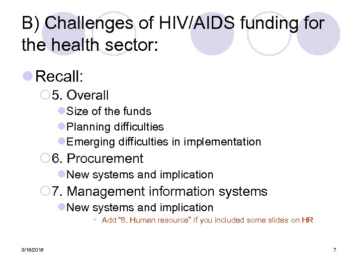 B) Challenges of HIV/AIDS funding for the health sector: l Recall: ¡ 5. Overall