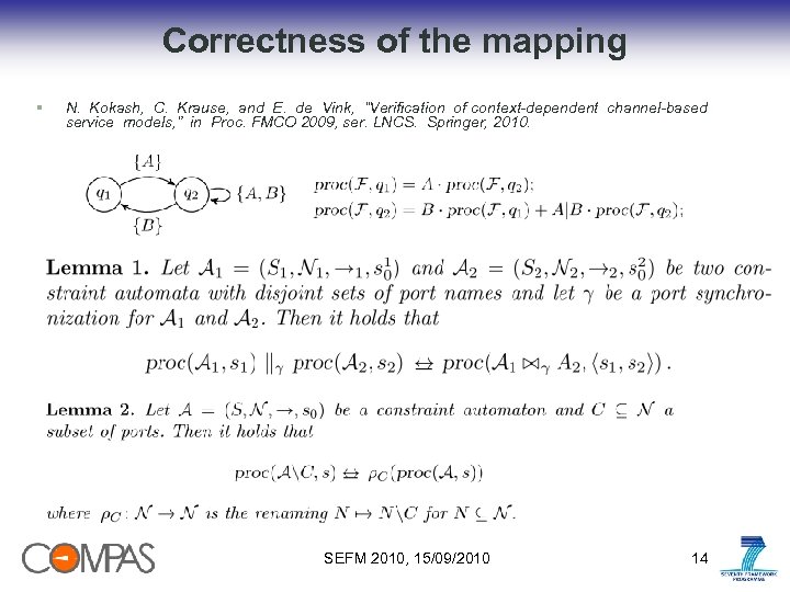 Correctness of the mapping § N. Kokash, C. Krause, and E. de Vink, “Veriﬁcation