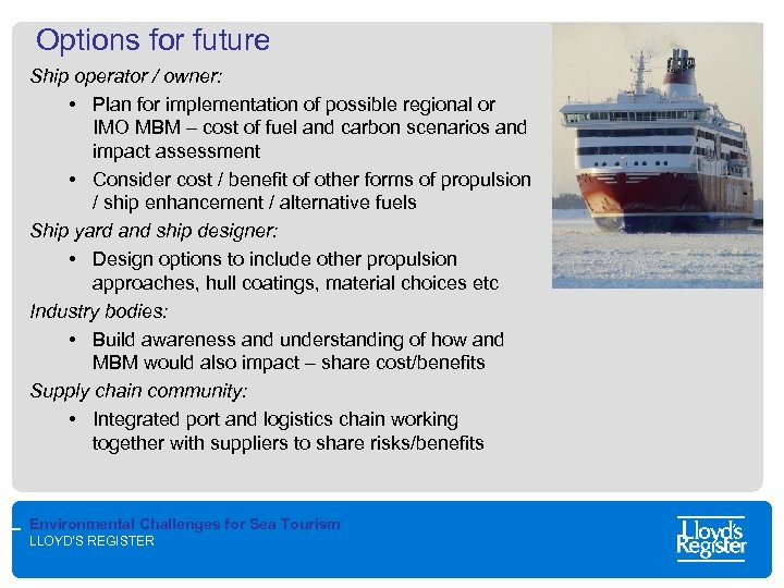 Options for future Ship operator / owner: • Plan for implementation of possible regional
