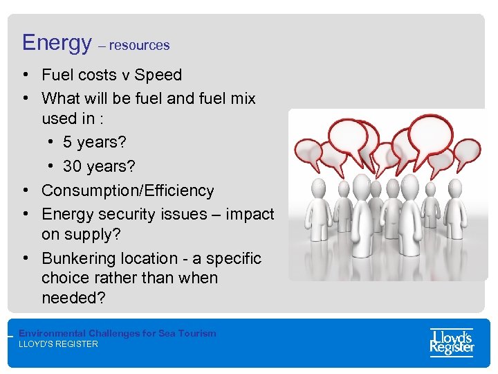 Energy – resources • Fuel costs v Speed • What will be fuel and
