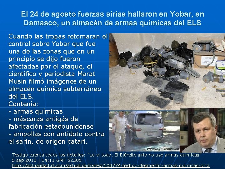 El 24 de agosto fuerzas sirias hallaron en Yobar, en Damasco, un almacén de