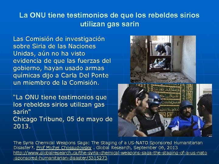 La ONU tiene testimonios de que los rebeldes sirios utilizan gas sarín Las Comisión