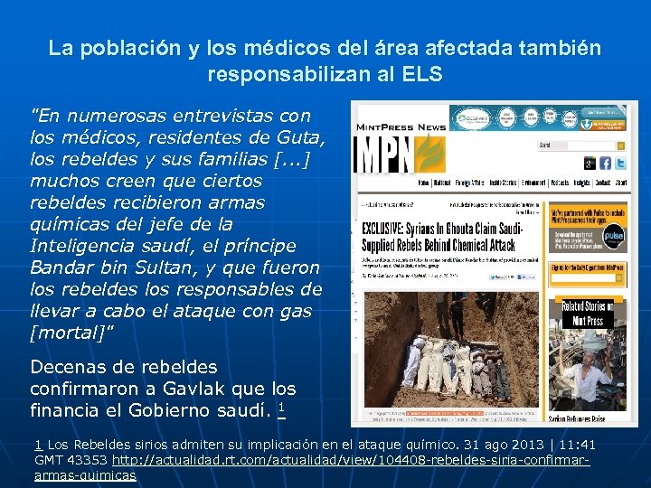 La población y los médicos del área afectada también responsabilizan al ELS 