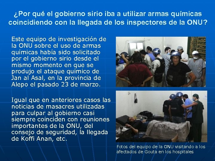 ¿Por qué el gobierno sirio iba a utilizar armas químicas coincidiendo con la llegada