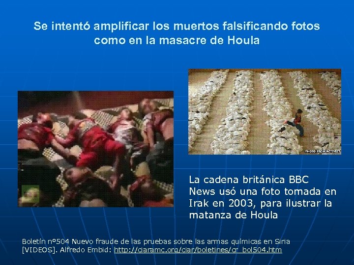 Se intentó amplificar los muertos falsificando fotos como en la masacre de Houla La