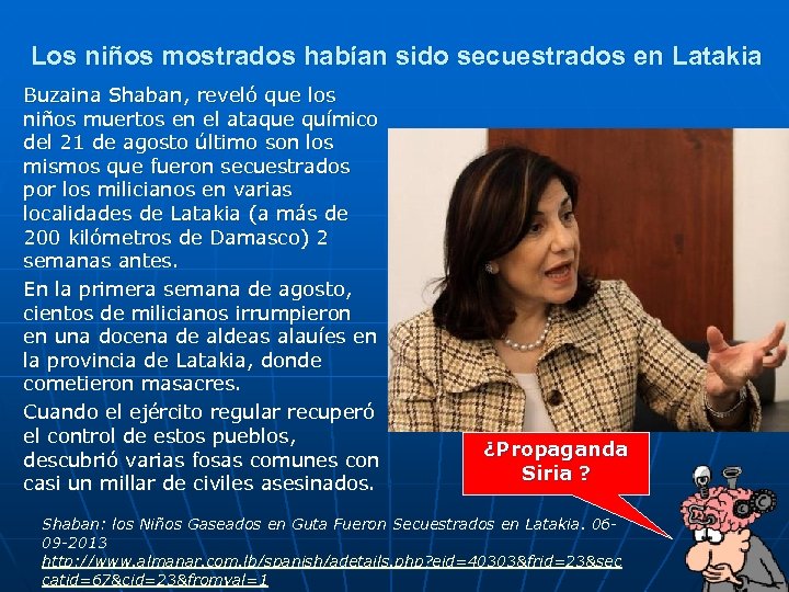 Los niños mostrados habían sido secuestrados en Latakia Buzaina Shaban, reveló que los niños