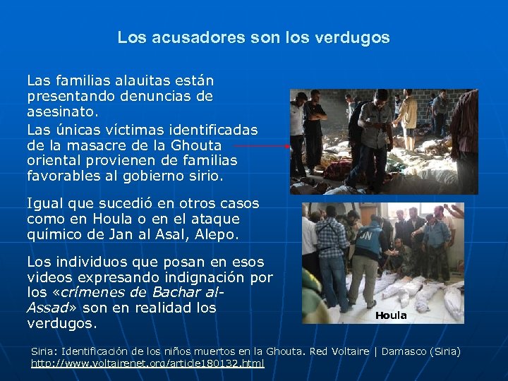 Los acusadores son los verdugos Las familias alauitas están presentando denuncias de asesinato. Las