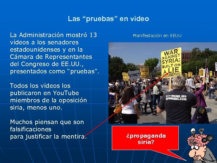Las “pruebas” en video La Administración mostró 13 vídeos a los senadores estadounidenses y