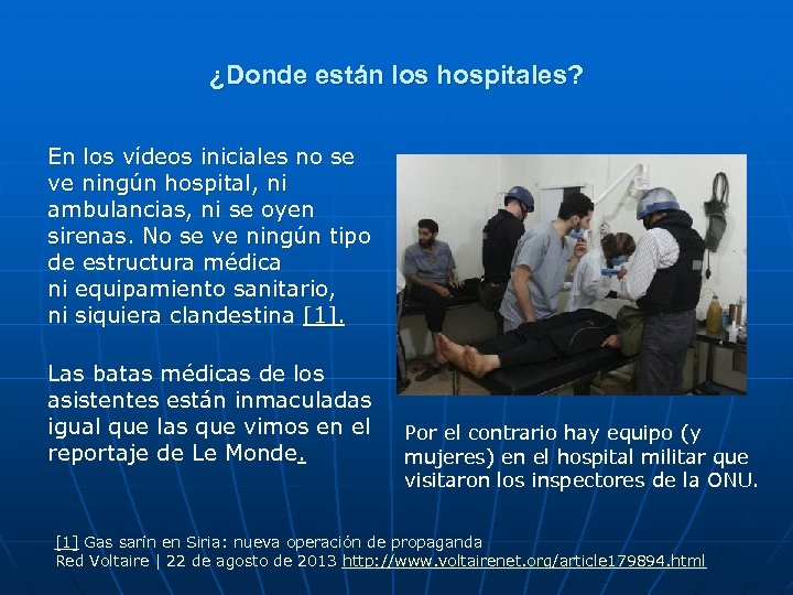 ¿Donde están los hospitales? En los vídeos iniciales no se ve ningún hospital, ni
