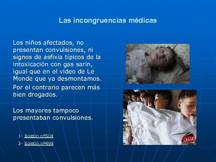 Las incongruencias médicas Los niños afectados, no presentan convulsiones, ni signos de asfixia típicos