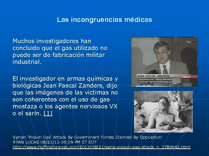 Las incongruencias médicas Muchos investigadores han concluido que el gas utilizado no puede ser