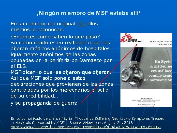 ¡Ningún miembro de MSF estaba allí! En su comunicado original [1] ellos mismos lo