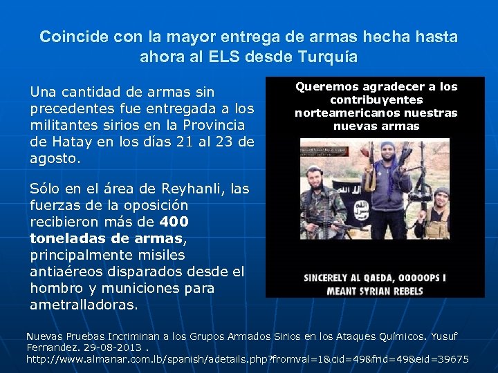 Coincide con la mayor entrega de armas hecha hasta ahora al ELS desde Turquía