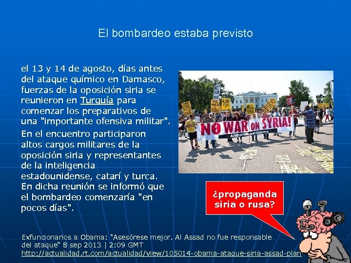 El bombardeo estaba previsto el 13 y 14 de agosto, días antes del ataque