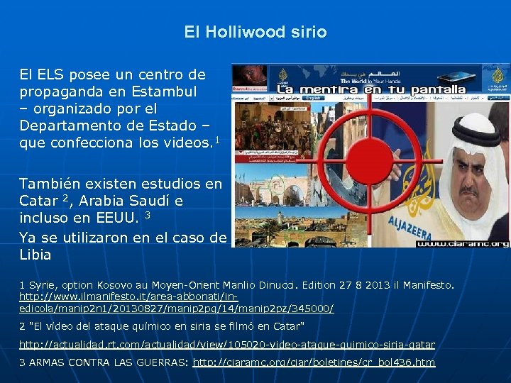 El Holliwood sirio El ELS posee un centro de propaganda en Estambul – organizado