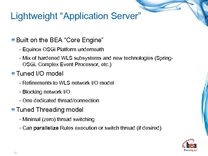 Lightweight “Application Server” Built on the BEA “Core Engine” Equinox OSGi Platform underneath Mix