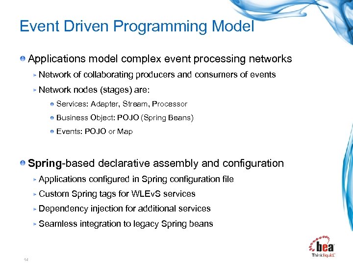 Event Driven Programming Model Applications model complex event processing networks Network of collaborating producers