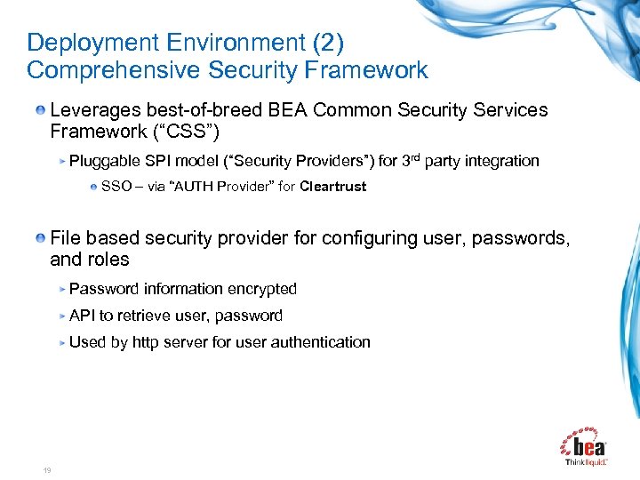 Deployment Environment (2) Comprehensive Security Framework Leverages best-of-breed BEA Common Security Services Framework (“CSS”)