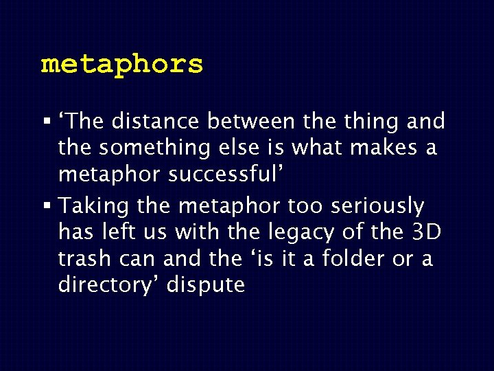 metaphors § ‘The distance between the thing and the something else is what makes