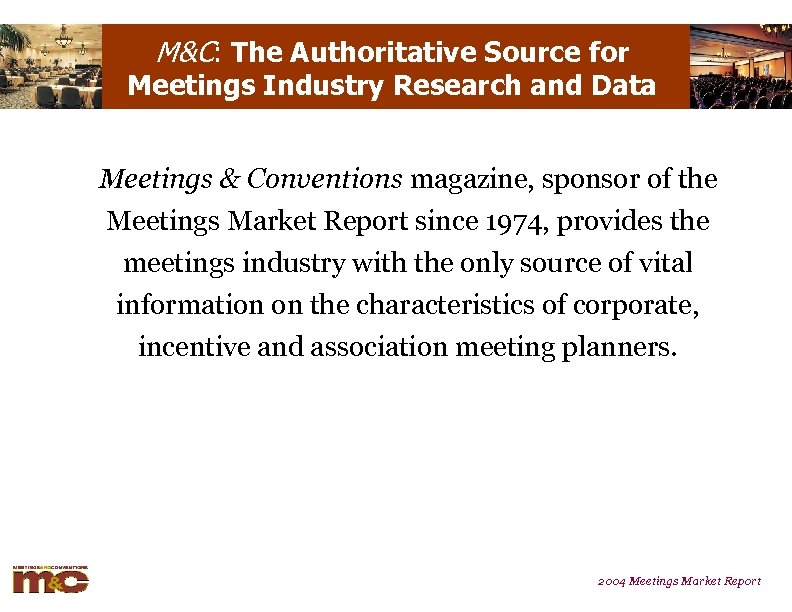 M&C: The Authoritative Source for Meetings Industry Research and Data Meetings & Conventions magazine,