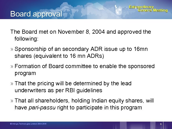 Board approval Extraordinary General Meeting The Board met on November 8, 2004 and approved