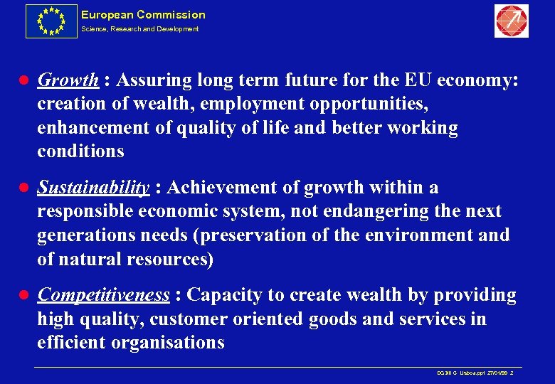 European Commission Science, Research and Development l Growth : Assuring long term future for