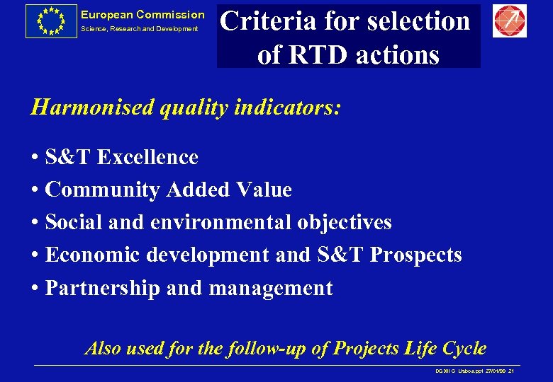 European Commission Science, Research and Development Criteria for selection of RTD actions Harmonised quality